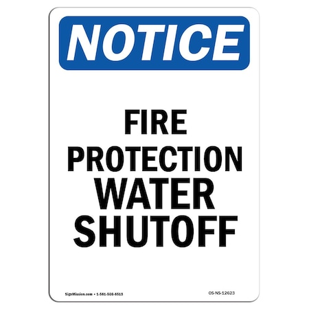 Signmission OSHA Notice Sign, Fire Protection Water Shutoff, 10in X 7in Rigid Plastic, 7" W, 10" H, Portrait OS-NS-P-710-V-12623